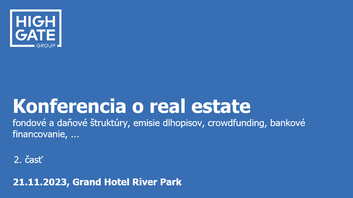 Konferencia - Real estate – fondy, dlhopisy, crowdfunding, dane - 21.11.2023 - 2. časť/Early Bird